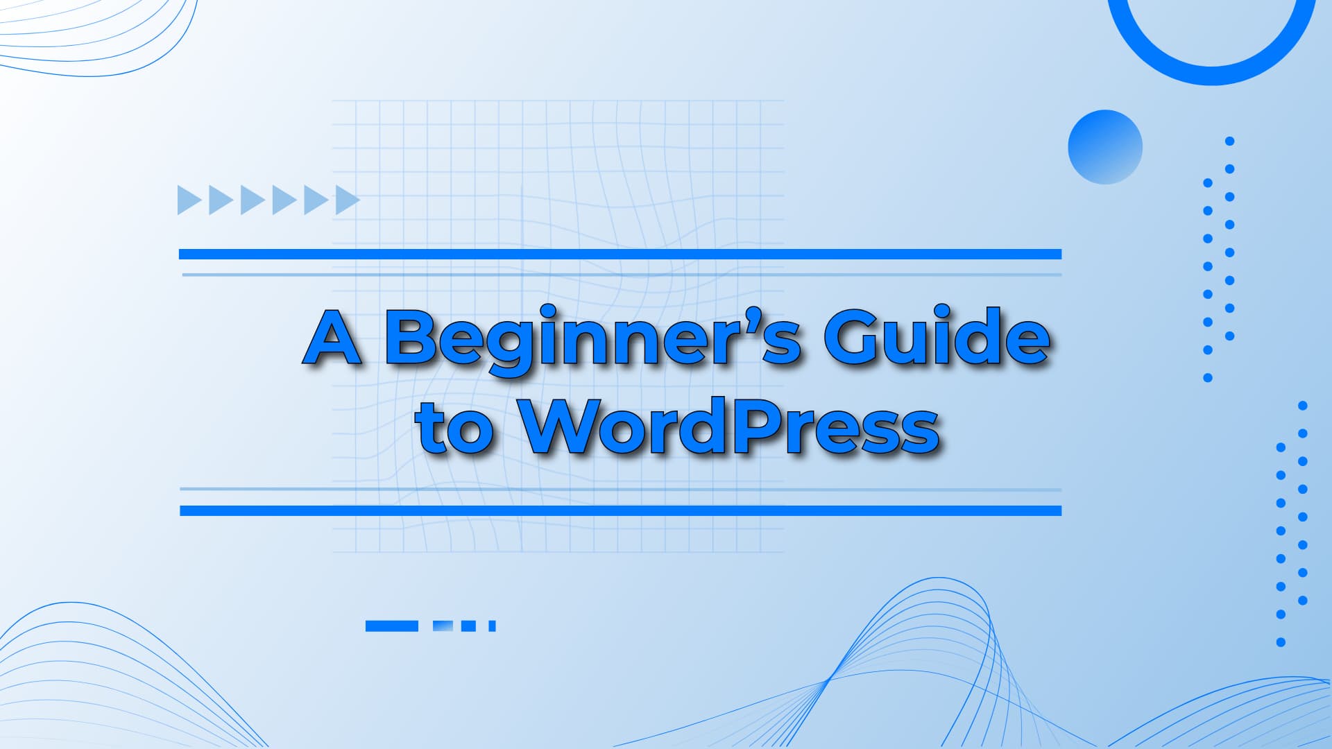 A Beginner’s Guide to WordPress: Diving Into the World of Websites Without Drowning